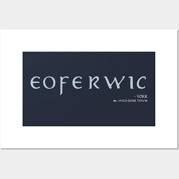 Eoferwic - York (Wild Boar Town) - Anglo Saxon Town Name Wall Art by MedievalSteward